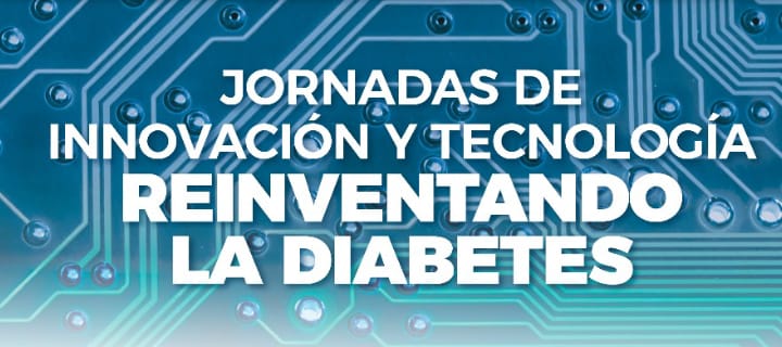 Jornadas de Innovación y Tecnología - Reinventando La Diabetes