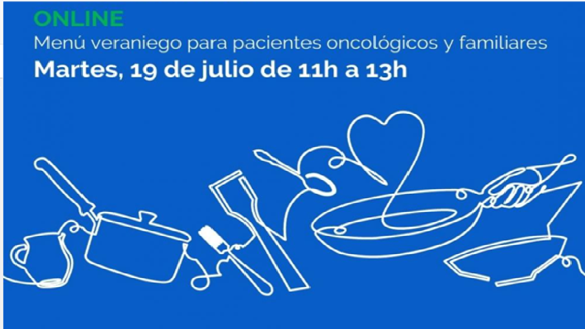 19 julio .Taller cocina on line para pacientes oncológicos